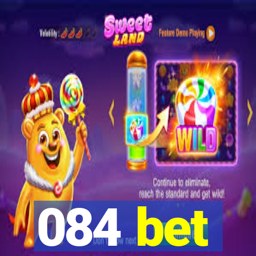 084 bet